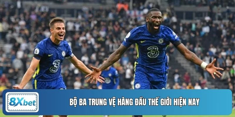 Bộ ba trung vệ hàng đầu thế giới hiện nay