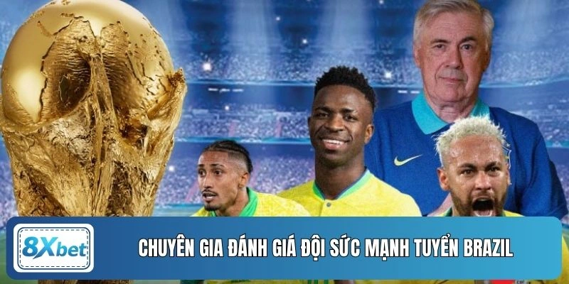 Chuyên gia đánh giá đội sức mạnh tuyển Brazil